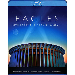 Bluray คอนเสิร์ต Eagles: Live from the Forum MMXVII 2018