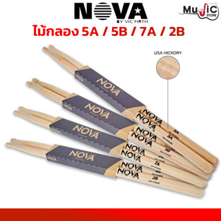 ไม้กลอง Vic Firth Nova Series ไม้กลอง Hickory ขนาด 5A / 5B / 7A / 2B หัวไม้และหัวไนลอน