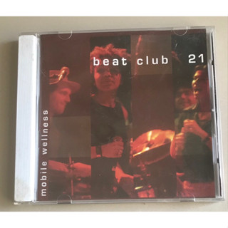 ซีดีเพลง ของแท้ ลิขสิทธิ์ มือ 2 สภาพดี...ราคา 179 บาท “Beat Club 21” อัลบั้ม "Mobile Wellness"