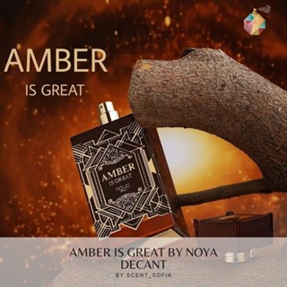 นํ้าหอมแบ่งขาย🍂Amber is Great Extrait de ParfumBy Noya (Afnan)