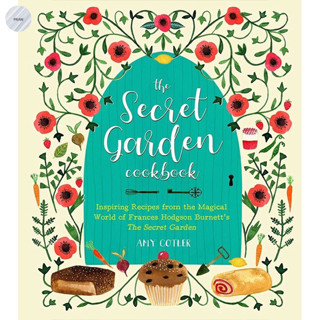 THE SECRET GARDEN COOKBOOK (NEWLY REVISED EDITION) : INSPIRING RECIPES FROM THE MAGICAL WORLD