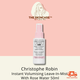 TheSkincare.TH | Christophe Robin Instant Volumising Leave-In-Mist with Rose Water Travel Size 50ml สเปร์ยเพิ่มวอลลุ่ม