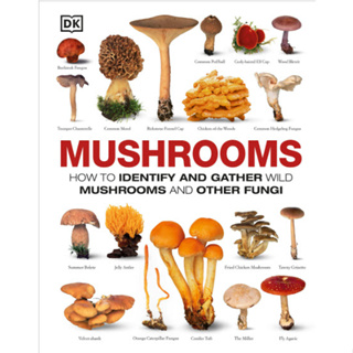 Mushrooms : How to Identify and Gather Wild Mushrooms and Other Fungi [Hardcover]