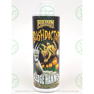 ขวดแท้ organic Bush Doctor Sledge Hammer 473mL ลดสะสมปุ๋ย ปลดล๊อคสารอาหาร FoxFarm ปุ๋ยออแกนิค Fox Farm