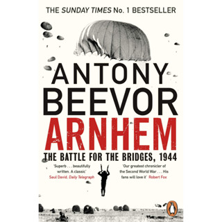 Arnhem : The Battle for the Bridges, 1944: The Sunday Times No 1 Bestseller