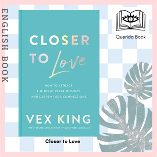 หนังสือภาษาอังกฤษ Closer to Love : How to Attract the Right Relationships and Deepen Your Connections by Vex King