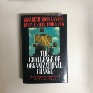 The Challenge of Organizational Change: How Companies Experience it and Leaders Guide it /  Rosabeth Moss Kanter มือสอง