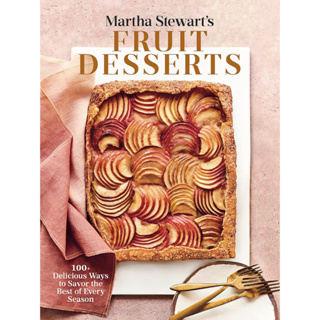 หนังสือภาษาอังกฤษ Martha Stewarts Fruit Desserts: 100+ Delicious Ways to Savor the Best of Every Season: A Baking Book