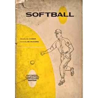 หนังสือซอฟบอล SOFTBALL PHYSICAL EDUCATION ACTIVITIES SERIES 1995  มือ2  สันหนังสือ และปกมีติดสก๊อตเทป 15.8×23 ซม.