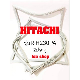 ขอบยางตู้เย็น Hitachi 2ประตู รุ่นR-H230PA