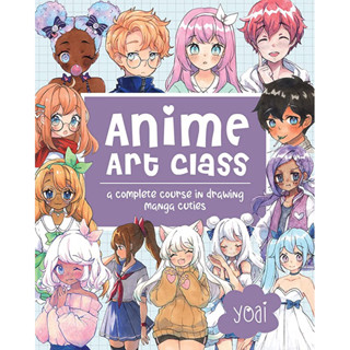 ANIME ART CLASS : A COMPLETE COURSE IN DRAWING MANGA CUTIES