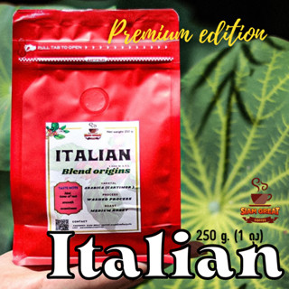 เมล็ดกาแฟคั่ว Arabica แท้ สูตร Italian ขนาด 250 g.