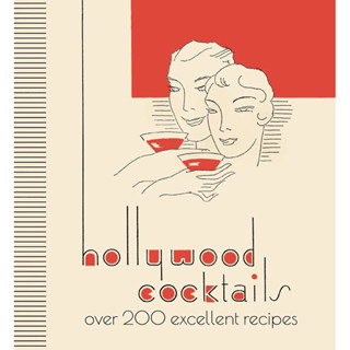 HOLLYWOOD COCKTAILS : OVER 200 EXCELLENT RECIPES