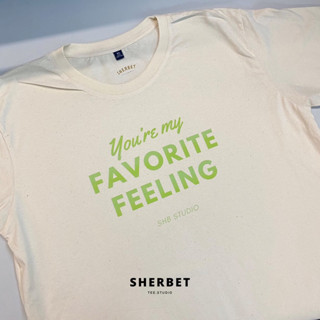 เสื้อยืดลาย my favorite feeling | sherbetteeshop