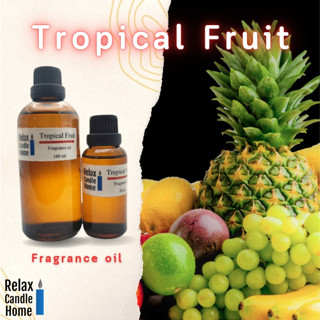 หัวน้ำหอมแท้ กลิ่น Tropical Fruit Fragrance oil ทำเทียนเกรดพรีเมียม สำหรับเทียนเเละเครื่องหอม 30ml/100ml