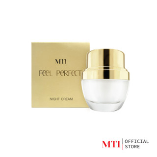 MTI (CNNG3) Feel Perfect NIGHT CREAM ครีมบำรุงก่อนนอน เพิ่มความชุ่มชื้นแก่ผิว ปรับสภาพผิว ให้แลดูอ่อนกว่าวัย 30g.