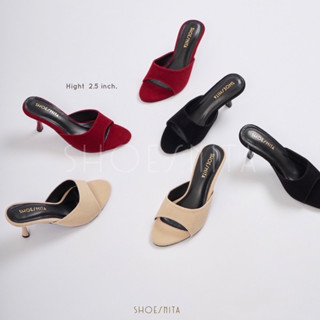 🍷New🍷 รองเท้าส้นสูง กำมะหยี่  2.5 นิ้ว ทรงสวยม๊ากก SHOESNITA *พร้อมส่ง