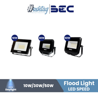 ฺBEC SPEED โคมไฟ ฟลัดไลท์ LED ขนาด 10W , 30W , 50W / 6500K Daylight