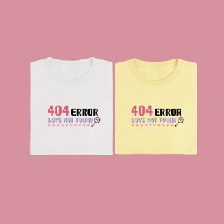 404 Error Love not found เสื้อยืด T-shirt Unisex Cotton 100%