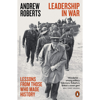 Leadership in War : Lessons from Those Who Made History