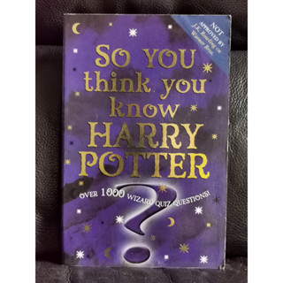 So You Think You Know Harry Potter / Over 1000 wizard quiz questions! /ตำหนิตามภาพ