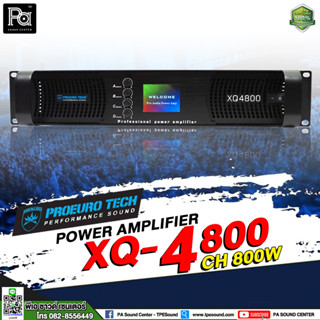 PROEURO TECH XQ-4800 เพาเวอร์แอมป์ 4 แชลแนล 800 วัตต์ แบบมีจอ เพาเวอร์แอมป์ เครื่องขยายเสียง XQ 4800 พีเอ ซาวด์ เซนเตอร์