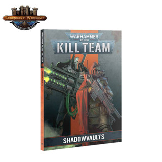 [GW-พร้อมส่ง]WARHAMMER40k:KILL TEAM CODEX: SHADOWVAULTS (ENG)