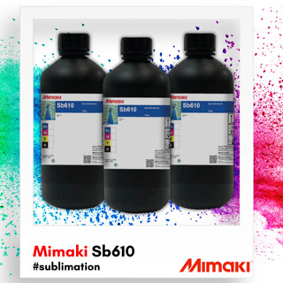 mimaki sb610 dye sublimation ink  หมึกพิมพ์ มิมากิ ซับลิเมชั่น (1ขวด)