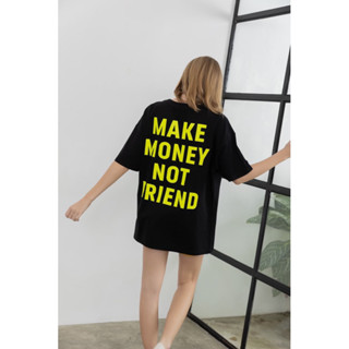 เสื้อยืด Oversized สีดำสกรีนสีเขียวสะท้อนแสง “MAKE MONEY NOT FRIEND”