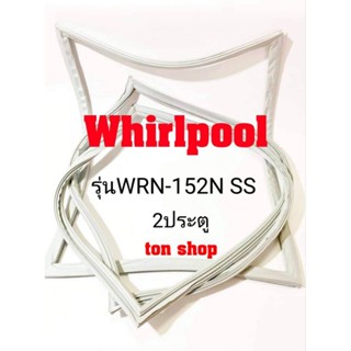 ขอบยางตู้เย็น Whirlpool 2ประตู รุ่นWRN-152N SS