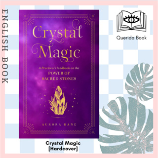 Crystal Magic : A Practical Handbook on the Power of Sacred Stones (Mystical Handbook) [Hardcover] by Aurora Kane