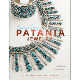 LEGENDARY PATANIA JEWELRY : IN THE TRADITION OF THE SOUTHWEST