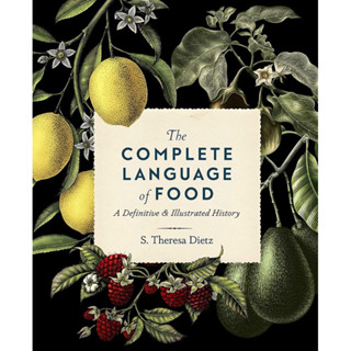 หนังสือภาษาอังกฤษ The Complete Language of Food: A Definitive and Illustrated History (Volume 10) พร้อมส่ง