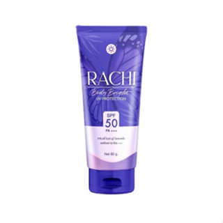 ( ทาตัวแบบหลอด )Rachi Body Bright UV Protection SPF50 PA+++ กันแดดราชิบอดี้ กันแดดราชิทาตัว 80 ml.