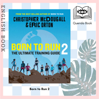 [Querida] หนังสือภาษาอังกฤษ Born to Run 2 : The Ultimate Training Guide by Christopher McDougall, Eric Orton