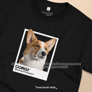 เสื้อยืดสกรีนลาย Corgi, PAWTONE Collection [Classic Cotton 100% by Oversized Club]