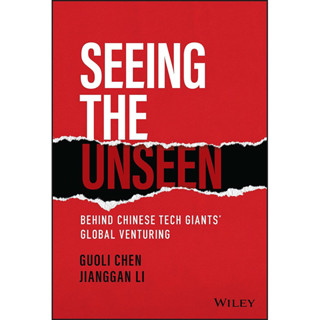 SEEING THE UNSEEN : BEHIND CHINESE TECH GIANTS GLOBAL VENTURING