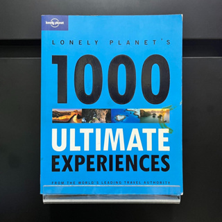 Lonely Planets 1000 Ultimate Experiences 1st Edition (published 2009)