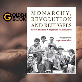 (🔥ใช้โค้ด ‘UMCAJZ’ ลด 7% )   MONARCHY, REVOLUTION AND REFUGEES Laos • Thailand • Argentina • Kampuchea
