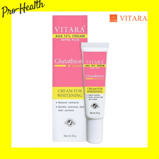 VITARA AHA 10% CREAM PLUS GLUTATHIONE 20 g. ไวทาร่า เอเอชเอ ครีม กลูต้า เผยผิวขาว ลดเลือนฝ้า