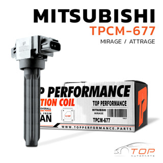 คอยล์จุดระเบิด MITSUBISHI MIRAGE ATTRAGE / 3A92 - TPCM-677 - TOP PERFORMANCE- คอยล์หัวเทียน มิตซูบิชิ มิราจ แอททราจ