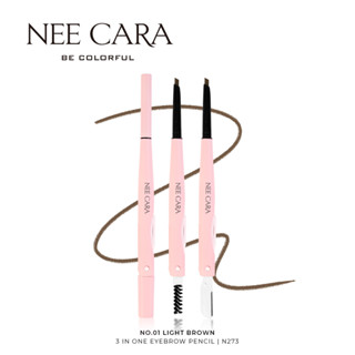 NEE CARA  นีคาร่า ดินสอเขียนคิ้ว3in1 NEE CARA BE COLORFUL 3 IN ONE EYEBROW PENCIL | N273