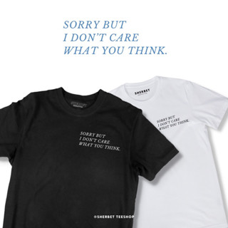 เสื้อยืดลาย sorry but i don’t care|sherbet.teeshop