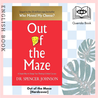 [Querida] หนังสือภาษาอังกฤษ Out of the Maze : A Simple Way to Change Your Thinking &amp; Unlock Success [Hardcover]