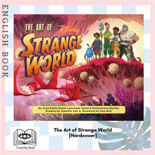 [Querida] หนังสือ The Art of Strange World [Hardcover] by Juan Pablo Reyes Lancaster Jones, Kalikolehua Hurley