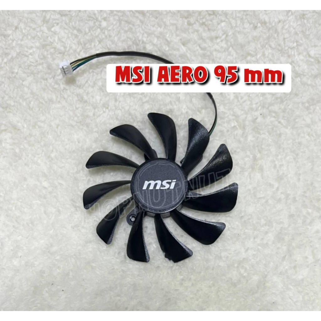 พัดลมการ์ดจอ MSI AERO GTX1660Ti RTX 2060 2070  ขนาด 95 mm 4 pin (พร้อมส่ง)