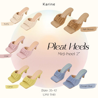 Karine รองเท้าส้นสูงรุ่นใหม่ล่าสุด Pleat Heels ส้นสูง 2 นิ้ว ✨