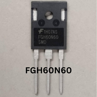 FGH60N60SFD ของแท้ ของใหม่ 100% Mosfet FGH60N60 600V 60A IGBT เครื่องเชื่อม   TO-247 600V 60A