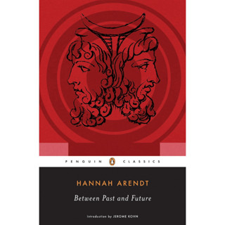 Between Past and Future By (author)  Hannah Arendt , By (author)  Jerome Kohn