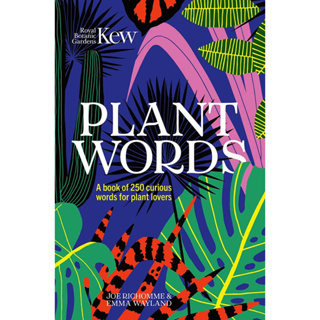 PLANT WORDS : A BOOK OF 250 CURIOUS WORDS FOR PLANT LOVERS